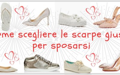 Come scegliere le scarpe giuste per sposarsi?