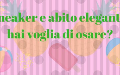 Sneaker e abito elegante: hai voglia di osare?